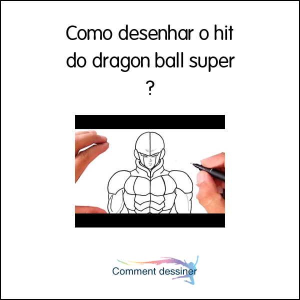 Como desenhar o hit do dragon ball super